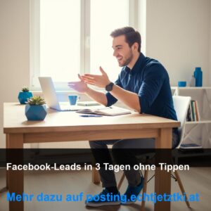 Facebook-Leads in 3 Tagen ohne Tippen