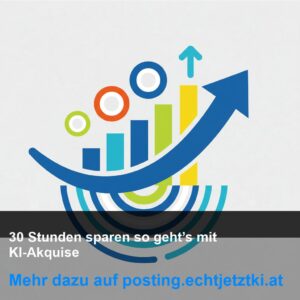 30 Stunden sparen – so geht’s mit KI-Akquise