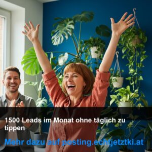 1500 Leads im Monat – ohne täglich zu tippen
