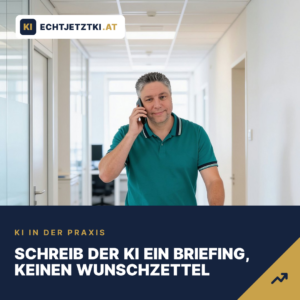 Prompts schreiben wie ein Briefing: Klartext für bessere KI-Ergebnisse